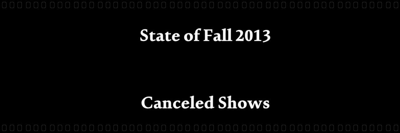 Canceled and renewed shows of 2013: What shows survived the fall? Canceled and renewed shows of 2013: What shows survived the fall?